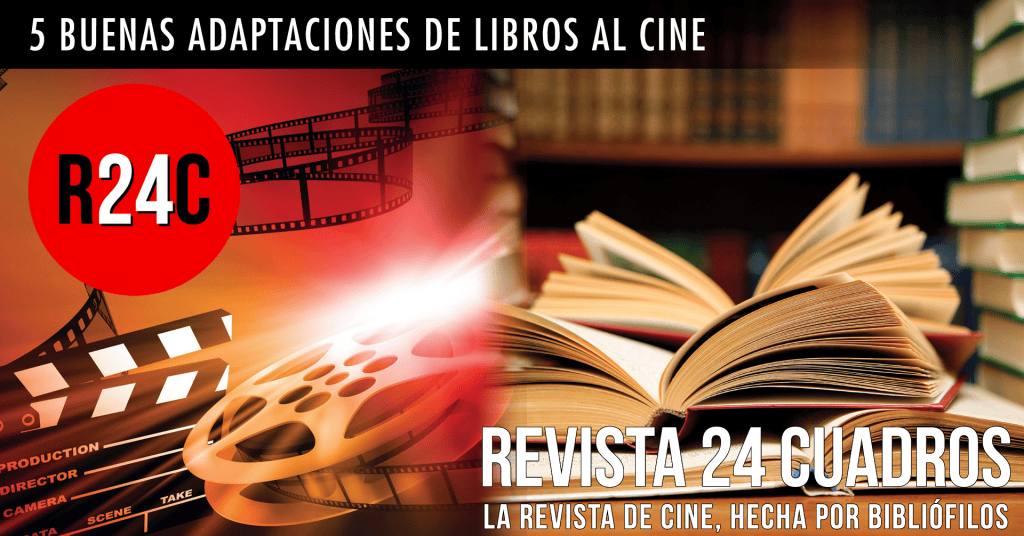 5 PELÍCULAS TAN BUENAS COMO LOS LIBROS EN LOS QUE ESTÁN BASADAS (y en algunos casos,&nbsp;mejores)