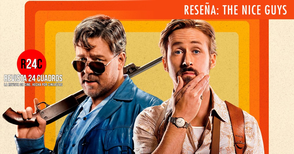 Reseña: The Nice&nbsp;Guys