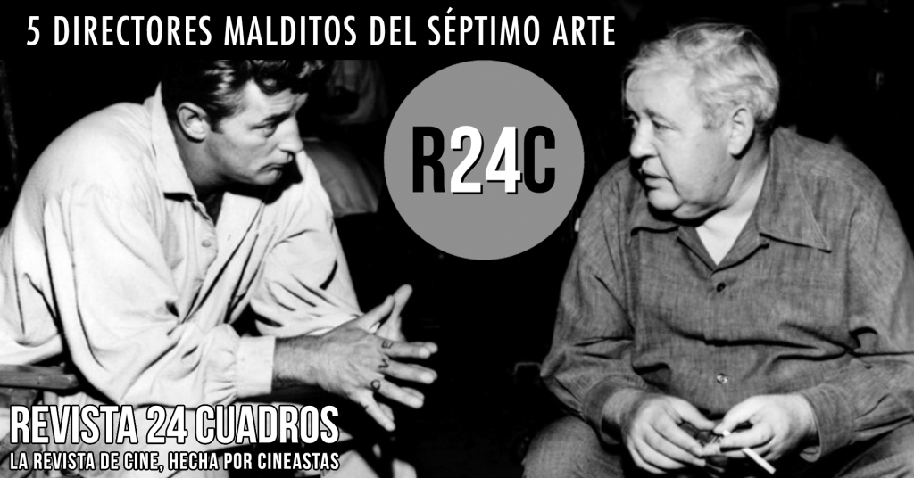 CONDENADOS A LA GLORIA Y EL FRACASO: 5 DIRECTORES MALDITOS DEL SÉPTIMO ARTE