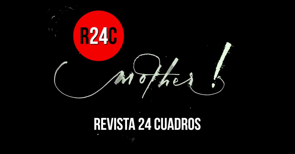 Mother!: en el principio era el eterno&nbsp;retorno