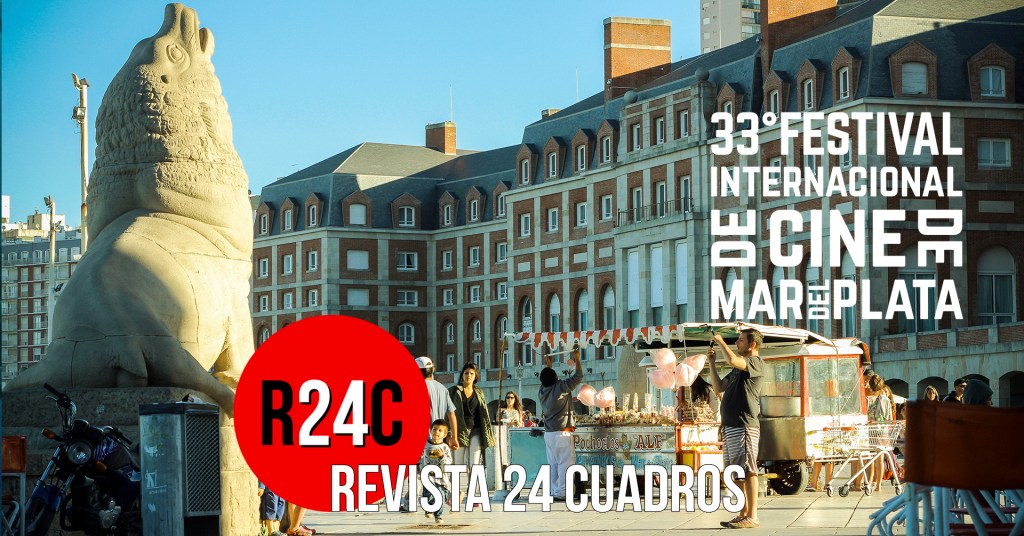 33° FESTIVAL INTERNACIONAL DE CINE DE MAR DEL PLATA: RESEÑAS DÍAS V & VI