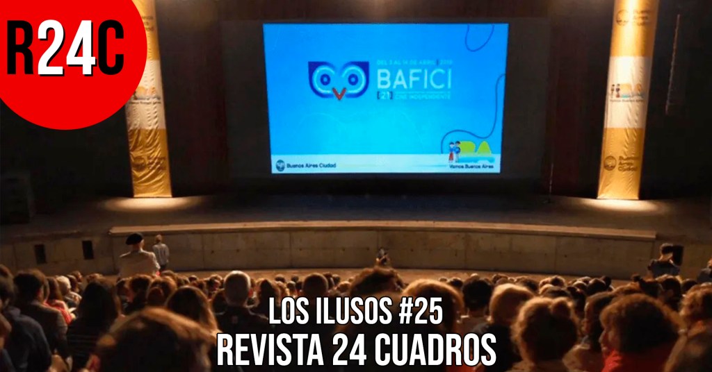 Los ilusos #25: BAFICI full&nbsp;experience